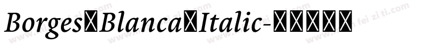 Borges Blanca Italic字体转换